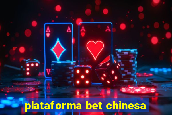 plataforma bet chinesa